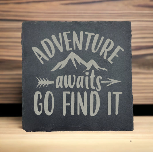 Adventure Awaits - Go Find It Slate Coaster