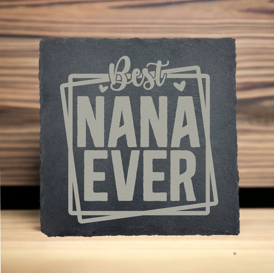 Best Nana Ever Slate Coaster