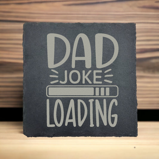 Dad Joke Loading Slate Coaster