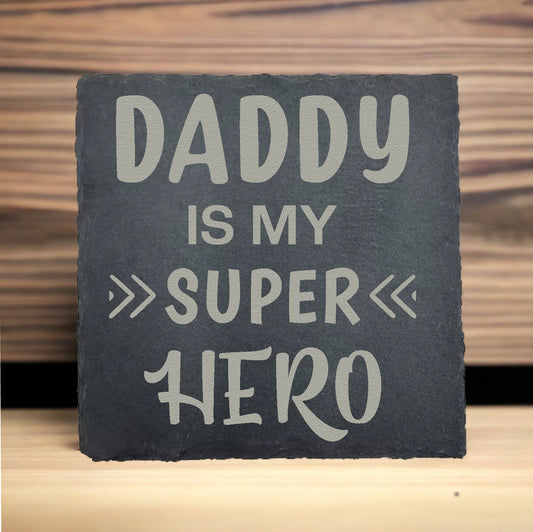 Daddy Is My Superhero Slate Coaster