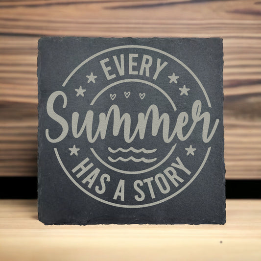 Every Summer Has a Story Slate Coaster