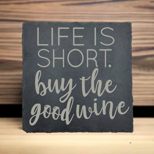 Buy The Good Wine Slate Coaster