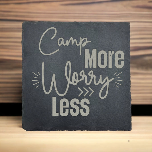 Camp More Worry Less Slate Coaster