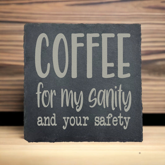 Coffee For My Sanity Slate Coaster