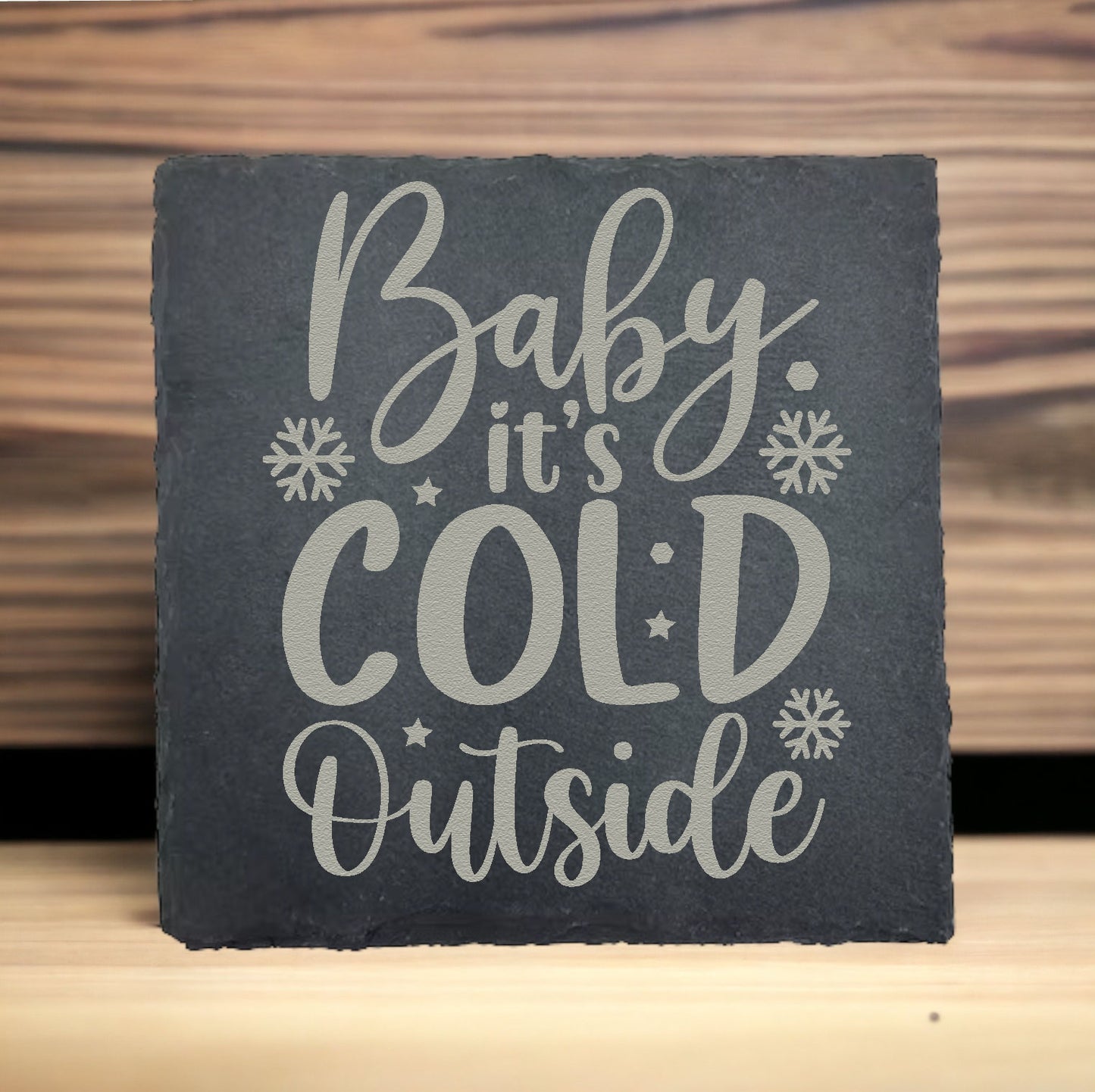 Baby It's Cold Outside Slate Coaster