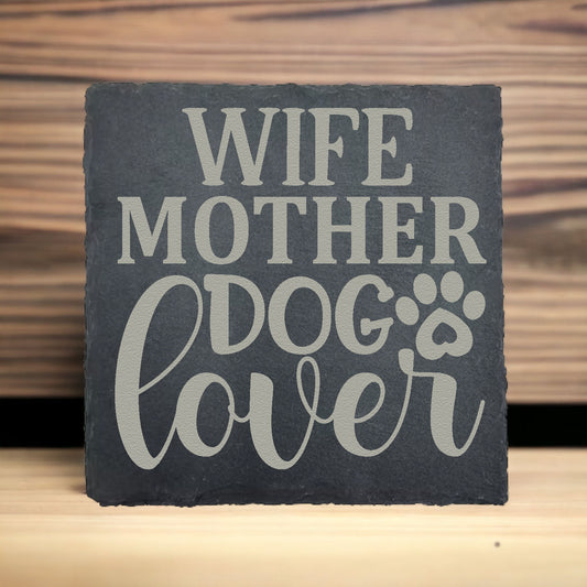 Wife Mother Dog Lover Slate Coaster