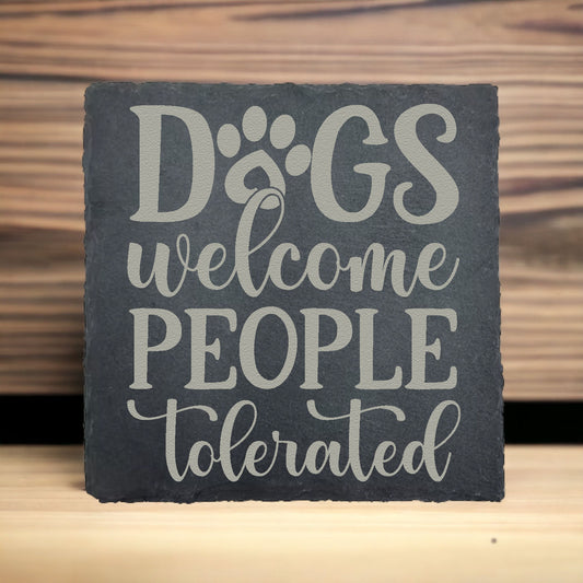 Dogs Welcome Slate Coaster