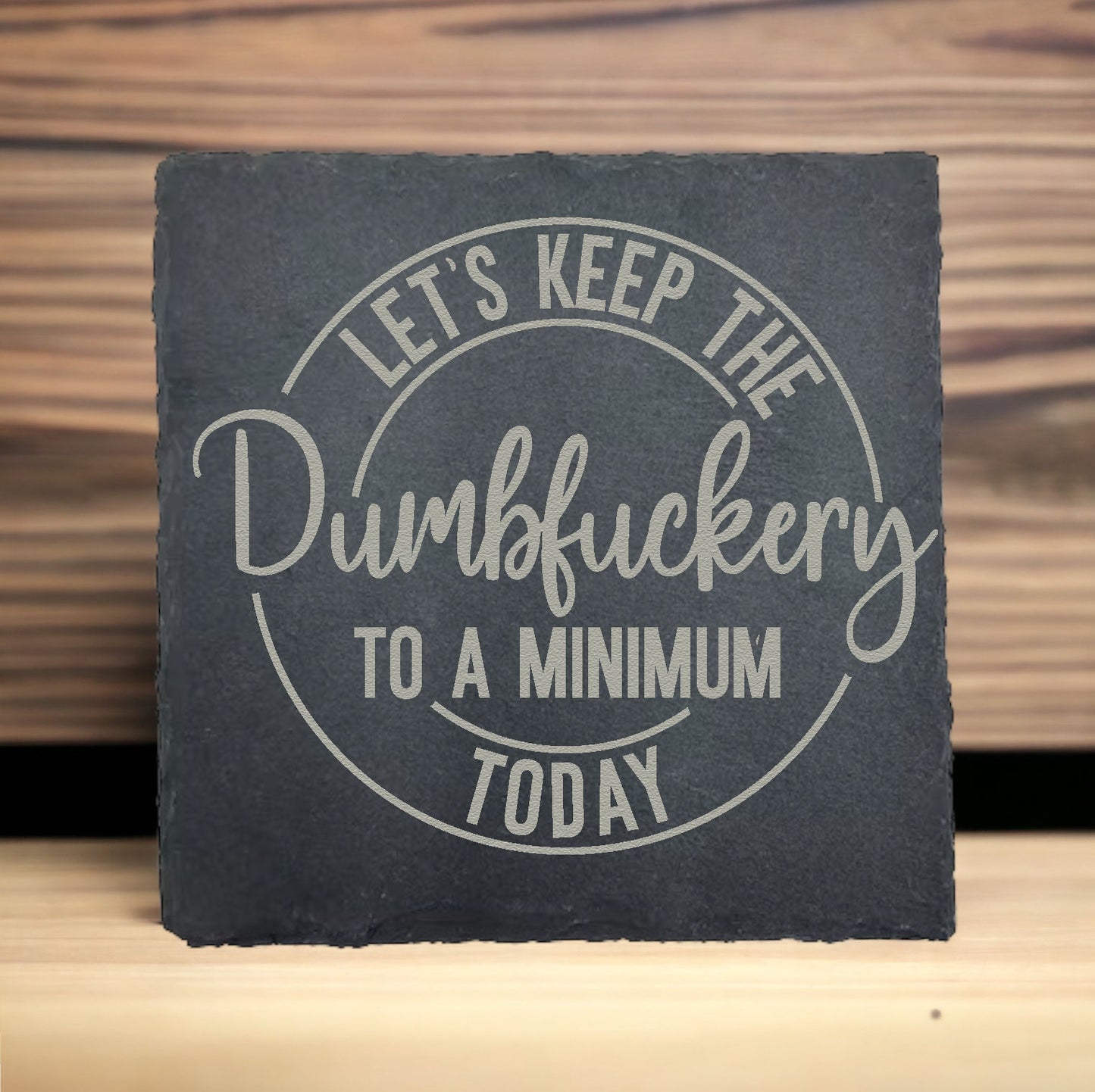 Dumbfuckery Slate Coaster