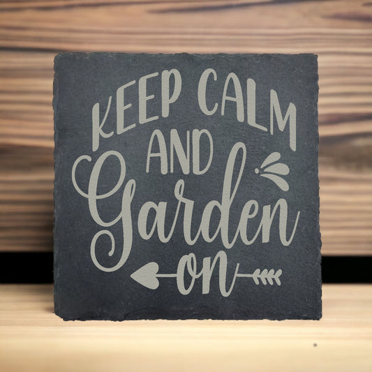 Keep Calm and Garden On Slate Coaster