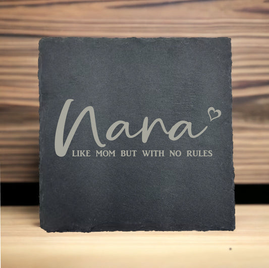 Nana Like Mom But With No Rules Slate Coaster