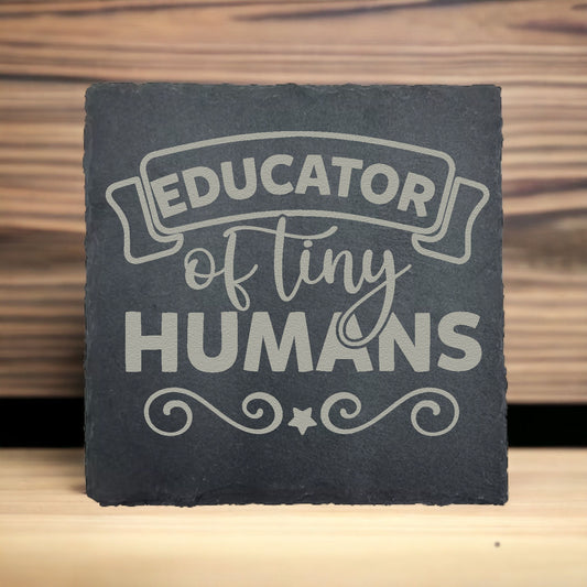 Educator of Tiny Humans Slate Coaster