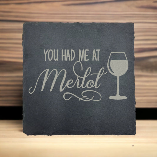 You Had Me at Merlot Slate Coaster